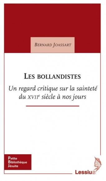 Joassart_Bernard-Les_bollandistes._Un_regard_critique_sur_la_saintet_du_XVIIe_si_cle_nos_jours-9782872993253_0