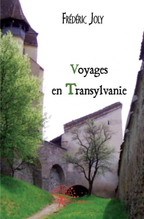 Joly_Fr_d_ric-Voyages_en_Transylvanie-9782812128288_0