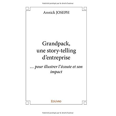 Joseph_Annick-Grandpack_une_story-telling_d_entreprise._...pour_illustrer_l_coute_et_son_impact-9782414075201_0