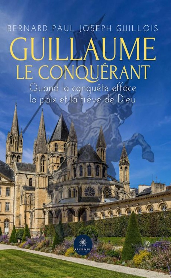 Joseph_Guillois_bernard_paul-Guillaume_le_conqu_rant_quand_la_conqu_te_efface_la_paix_et_la_tr_ve_de_Dieu-9791042254964_0