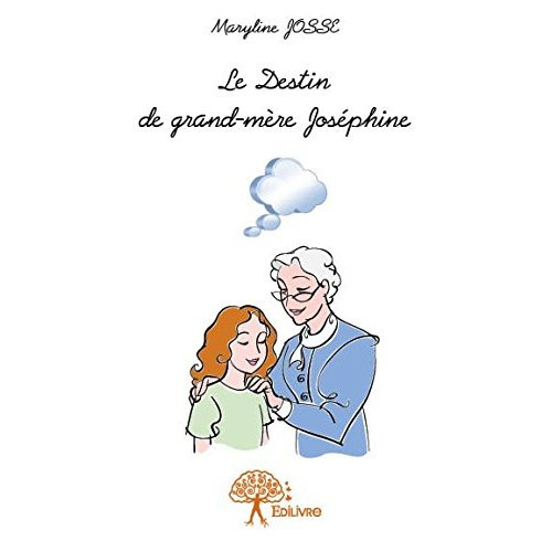 Josse_Maryline-Le_Destin_de_grand-m_re_Jos_phine-9782332706423_0