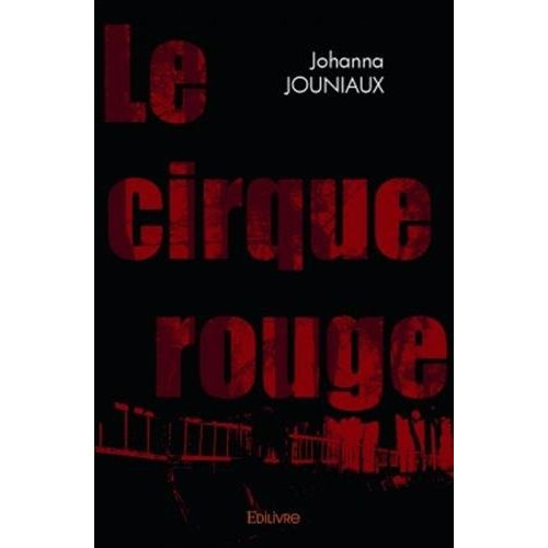 Jouniaux_Johanna-Le_cirque_rouge-9782332983794_0