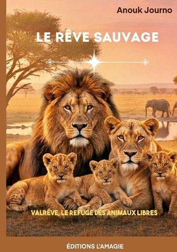 Journo_Anouk_Lamagie_Editions-Le_r_ve_sauvage._Valr_ve_le_refuge_des_animaux_libres-9791098116957_0