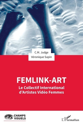 Judge_C._m._Sapin_V_ronique-FemLink-Art._Le_Collectif_International_d_Artistes_Vid_o_Femmes-9782336609157_0