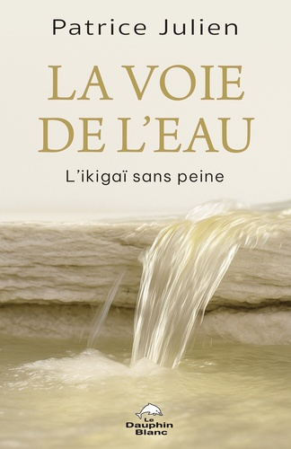 Julien_Patrice-La_voie_de_l_eau_-_L_Ikiga_sans_peine-9782897886912_0