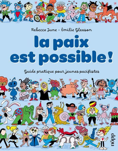 June_Rebecca_Gleason_Emilie_Viennot_B_reng_re-La_paix_est_possible_._Guide_pratique_pour_jeunes_pacifistes-9791399079210_0