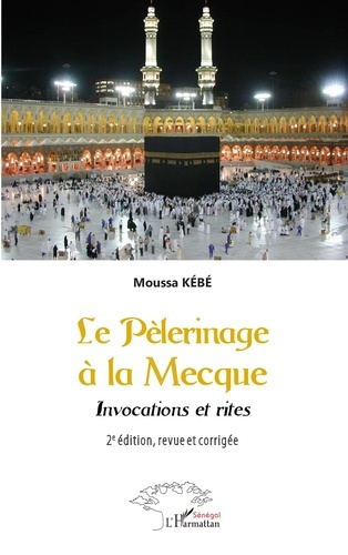 K_b_Moussa-Le_P_lerinage_La_Mecque._Invocations_et_rites_-_2e_dition_revue_et_corrig_e-9782336541624_0