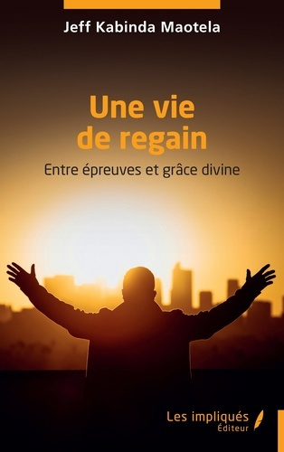 Kabinda_Maotela_jeff-Une_vie_de_regain._Entre_preuves_et_gr_ce_divine-9791042813192_0