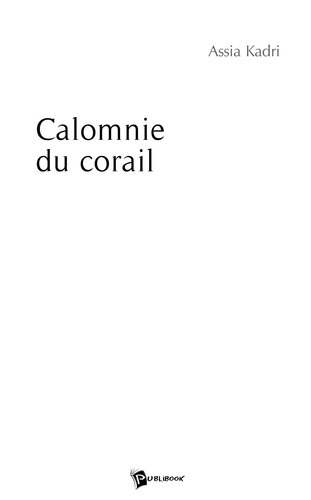 Kadri_Assia-Calomnie_du_corail-9782748337716_0