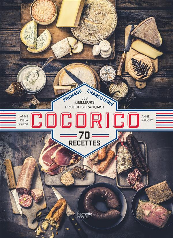 Kalicky_Anne_De_La_Forest_Anne-Cocorico_70_recettes-9782011775917_0