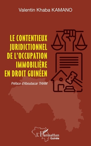 Kamano_Valentin_Khaba_Thiam_Aboubacar-Le_contentieux_juridictionnel_de_l_occupation_immobili_re_en_droit_guin_en-9782336640402_0