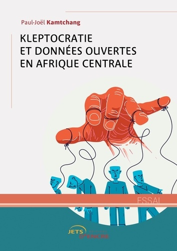 Kamtchang_Paul-Jo_l-Kleptocratie_Donn_es_ouvertes_en_Afrique_centrale-9782385802455_0