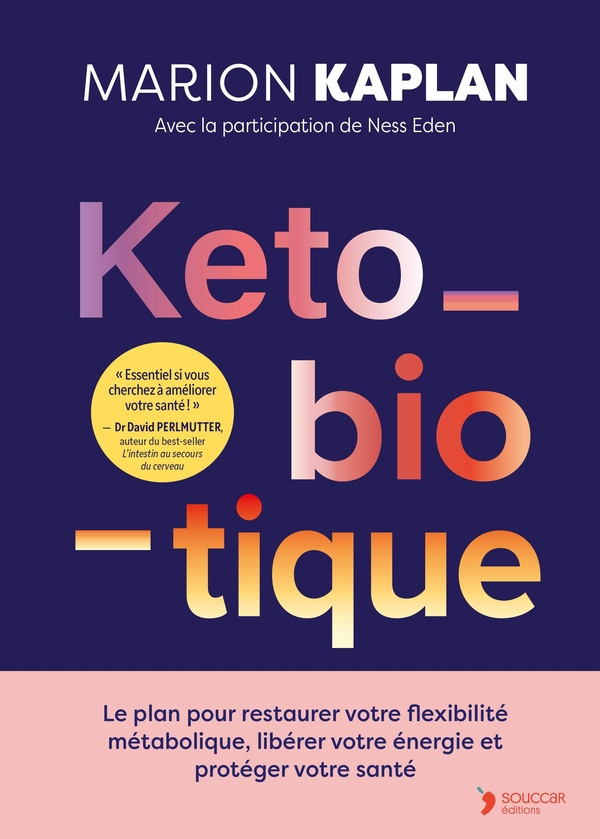 Kaplan_Marion-Keto-biotique_-_le_plan_pour_restaurer_votre_flexibilite_metabolique_liberer_votre_energie_et_prote-9782365498968_0
