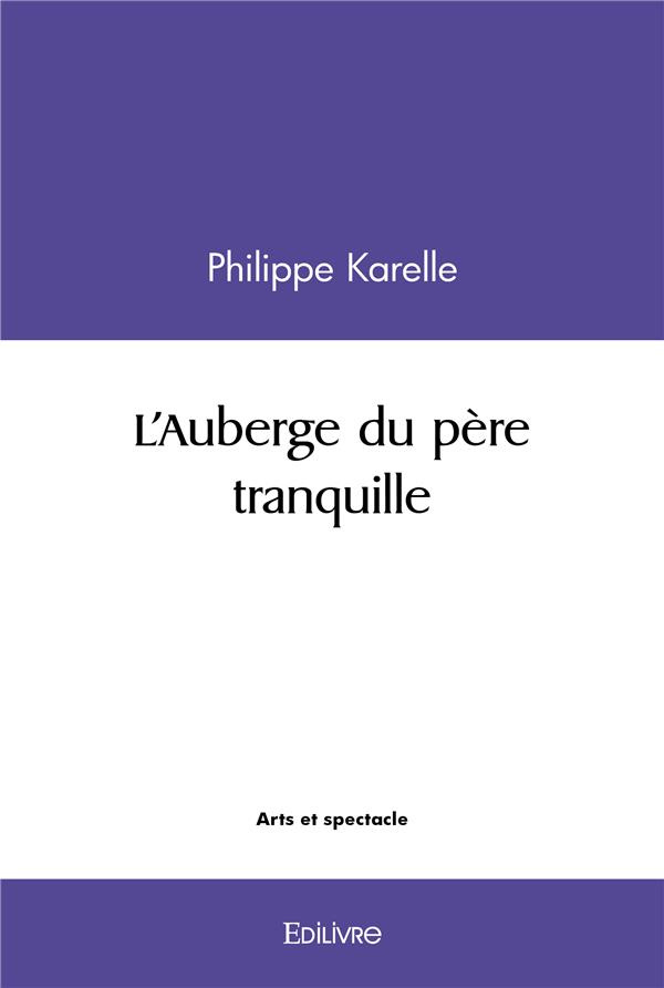 Karelle_Philippe-L_Auberge_du_p_re_tranquille-9782414485529_0