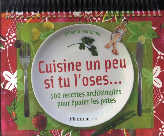 Kaufmann_Johanna-Cuisine_un_peu_si_tu_l_oses...-9782082015509_0