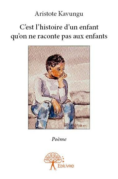 Kavungu_Aristote-C_est_l_histoire_d_un_enfant_qu_on_ne_raconte_pas_aux_enfants-9782332863973_0