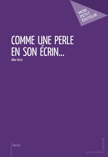 Kertz_Alba-Comme_une_perle_en_son_crin...-9782342045529_0