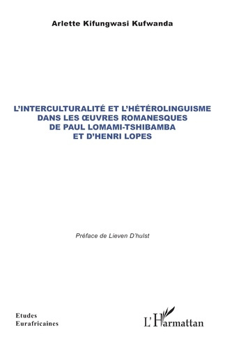 Kifungwasi_Kufwanda_Arlette_D_Hulst_Lieven-L_interculturalit_et_l_h_t_rolinguisme_dans_les_oeuvres_romanesques_de_Paul_Lomami-Tshibamba_et_d_H-9782336603308_0
