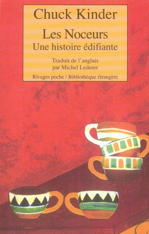 Kinder_Chuck_Lederer_Michel-Les_Noceurs._Une_histoire_difiante-9782743615673_0