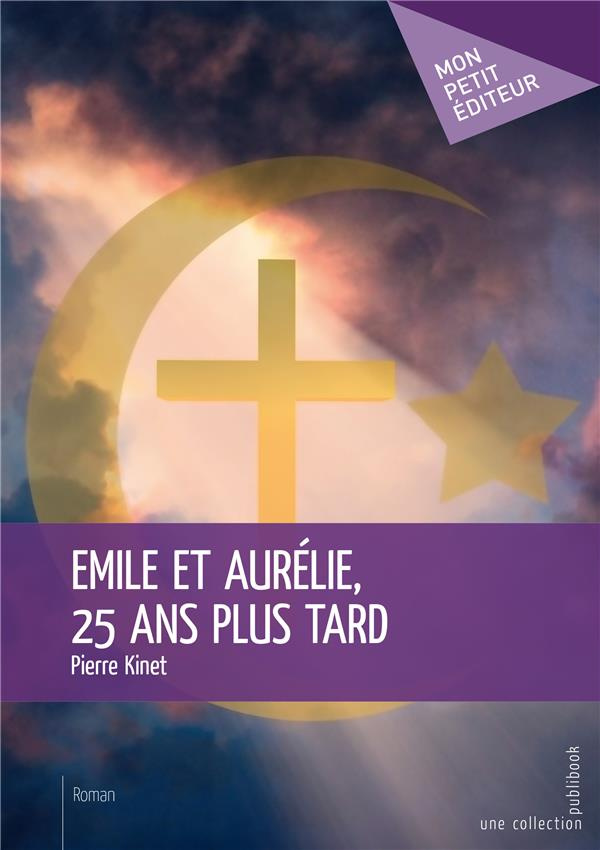 Kinet_Pierre-Emile_et_Aur_lie_25_ans_plus_tard-9782342155280_0