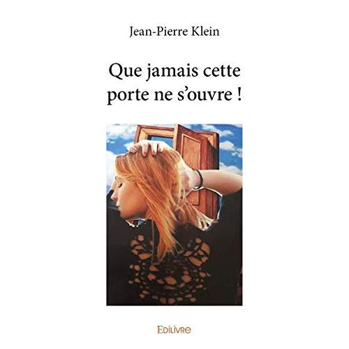 Klein_Jean-Pierre-Que_jamais_cette_porte_ne_s_ouvre_-9782414315239_0