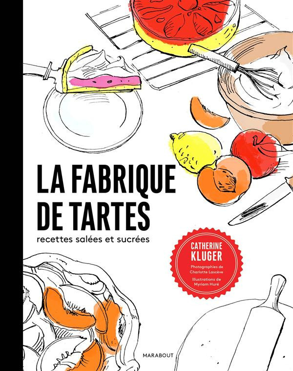 Kluger_Catherine_Lasc_ve_Charlotte_Hur_Myriam-La_fabrique_de_tartes_recettes_sal_es_et_sucr_es-9782501096553_0