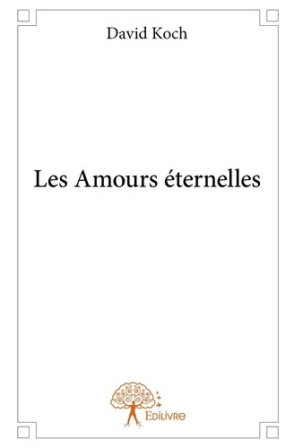 Koch_David-Les_Amours_ternelles-9782332871565_0