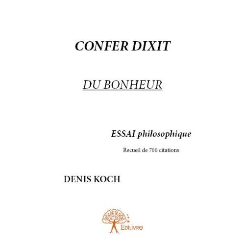Koch_Denis-Confer_dixit_du_bonheur-9782332660084_0
