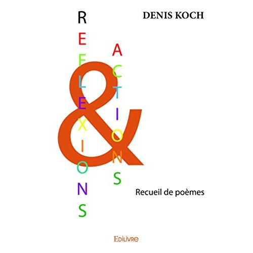Koch_Denis-R_flexions_Actions._Recueil_de_po_mes-9782334207843_0