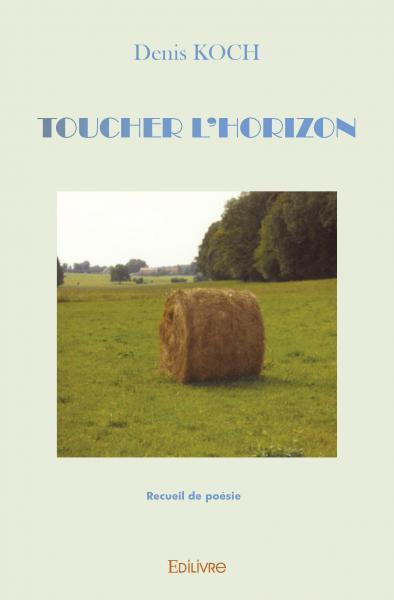 Koch_Denis-Toucher_l_horizon._Recueil_de_po_sie-9782414539918_0