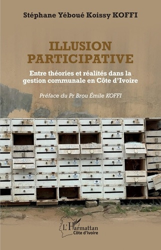 Koffi_St_phane_y_bou_koissy_Koffi_Brou_mile-L_illusion_participative._Entre_th_ories_et_r_alit_s_dans_la_gestion_communale_en_C_te_d_Ivoire-9782336647814_0