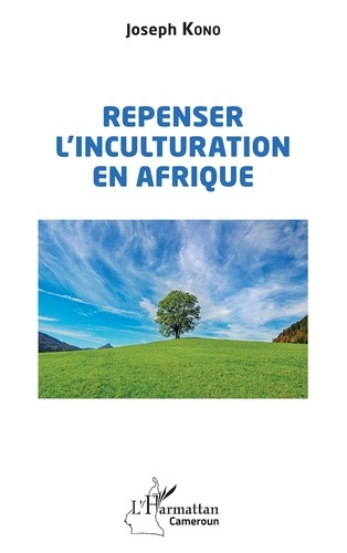 Kono_Joseph-Repenser_l_inculturation_en_Afrique-9782336588117_0