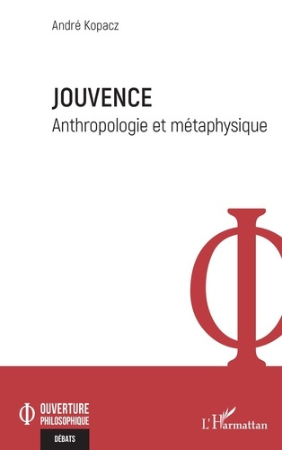 Kopacz_Andr_-Jouvence._Anthropologie_et_m_taphysique-9782336583525_0