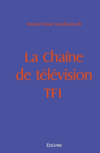 Koudouovoh_Ananivi_hos_-La_Cha_ne_de_t_l_vision_TF1-9782414427291_0
