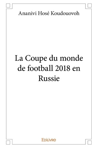 Koudouovoh_Ananivi_hos_-La_Coupe_du_monde_de_football_2018_en_Russie-9782414305001_0