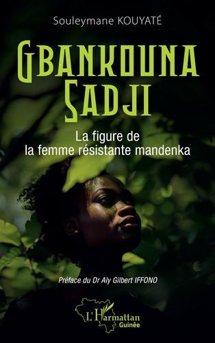 Kouyate_Souleymane_Iffono_Aly_Gilbert-Gbankouna_Sadji._La_figure_de_la_femme_mandenka-9782336573830_0