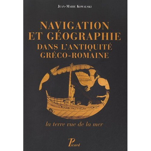 Kowalski_Jean-Marie-Navigation_et_g_ographie_dans_l_antiquit_gr_co-romaine._La_terre_vue_de_la_mer-9782708409163_0
