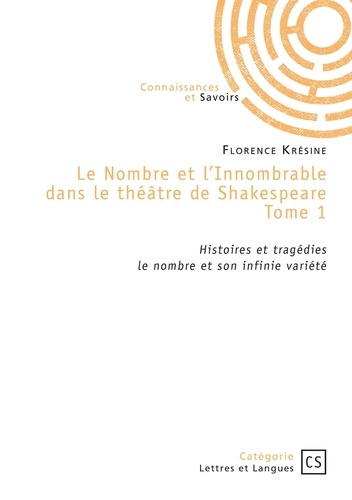Kr_sine_Florence-Le_Nombre_et_l_Innombrable_dans_le_th_tre_de_Shakespeare_-_Tome_1._Histoires_et_tragedies_le_nomb-9782342388381_0
