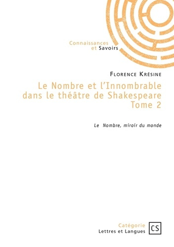 Kr_sine_Florence-Le_Nombre_et_l_Innombrable_dans_le_th_tre_de_Shakespeare_-_Tome_2._Le_Nombre_miroir_du_monde-9782342389418_0