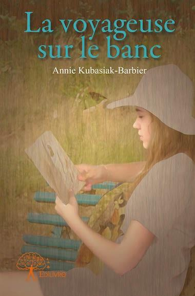 Kubasiak-Barbier_Annie-La_voyageuse_sur_le_banc-9782332650191_0