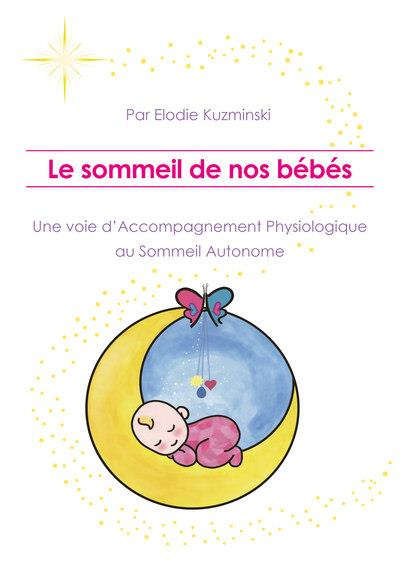 Kuzminski_Elodie-Le_sommeil_de_nos_b_b_s_une_voie_d_Accompagnement_Physiologique_au_Sommeil_Autonome-9782808308762_0