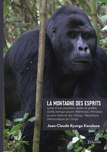 Kyungu_Kasolene_jean-claude-La_montagne_des_esprits._survie_d_une_population_isol_e_de_gorilles_Gorilla_beringei_graueri_Homin-9782414820283_0