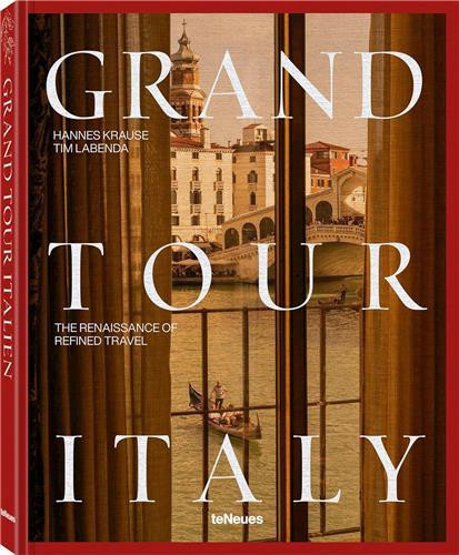 LABENDA_KRAUSE-GRAND_TOUR_ITALY_THE_RENAISSANCE_OF_REFINED_TRAVEL_ANGLAIS-9783961716593_0