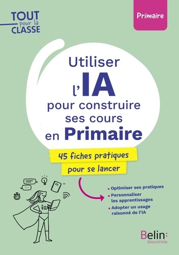 LIGNEE_ERRAMI_DHENIN-Utiliser_l_ia_pour_construire_ses_cours_en_primaire_-_45_fiches_pratiques_pour_se_lancer-9791035846237_0