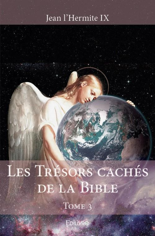 L_HERMITE_IX_JEAN-Les_tr_sors_cach_s_de_la_Bible._Tome_3-9782332990570_0