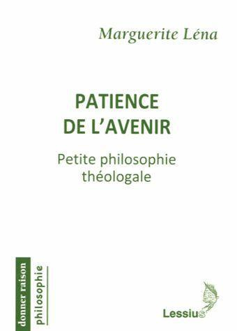 L_na_Marguerite_Falque_Emmanuel_Gramont_J_r_me-Patience_de_l_avenir._Petite_philosophie_th_ologale-9782872992300_0