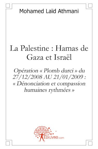 La_d_Athmani_mohamed-La_Palestine_Hamas_de_Gaza_et_Isra_l._Op_ration_Plomb_durci_du_27_12_2008_AU_21_01_2009_D_-9782812128417_0