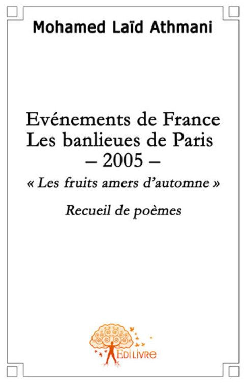 La_d_Athmani_mohamed-Les_v_nements_de_France_-_Les_banlieues_de_Paris_-_2005_.._Les_fruits_amers_d_automne-9782356075789_0