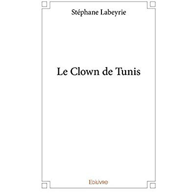 Labeyrie_St_phane-Le_clown_de_Tunis-9782334210812_0