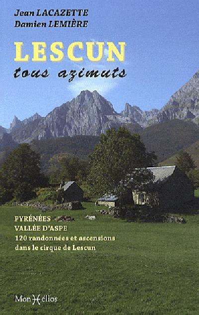 Lacazette_Jean_Lemi_re_Damien-Lescun_tous_azimuts._Pyr_n_es_Vall_e_d_Aspe_120_randonn_es_et_ascensions_dans_le_cirque_de_Lescun-9791090065062_0
